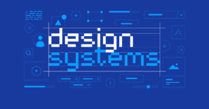 Design Systems